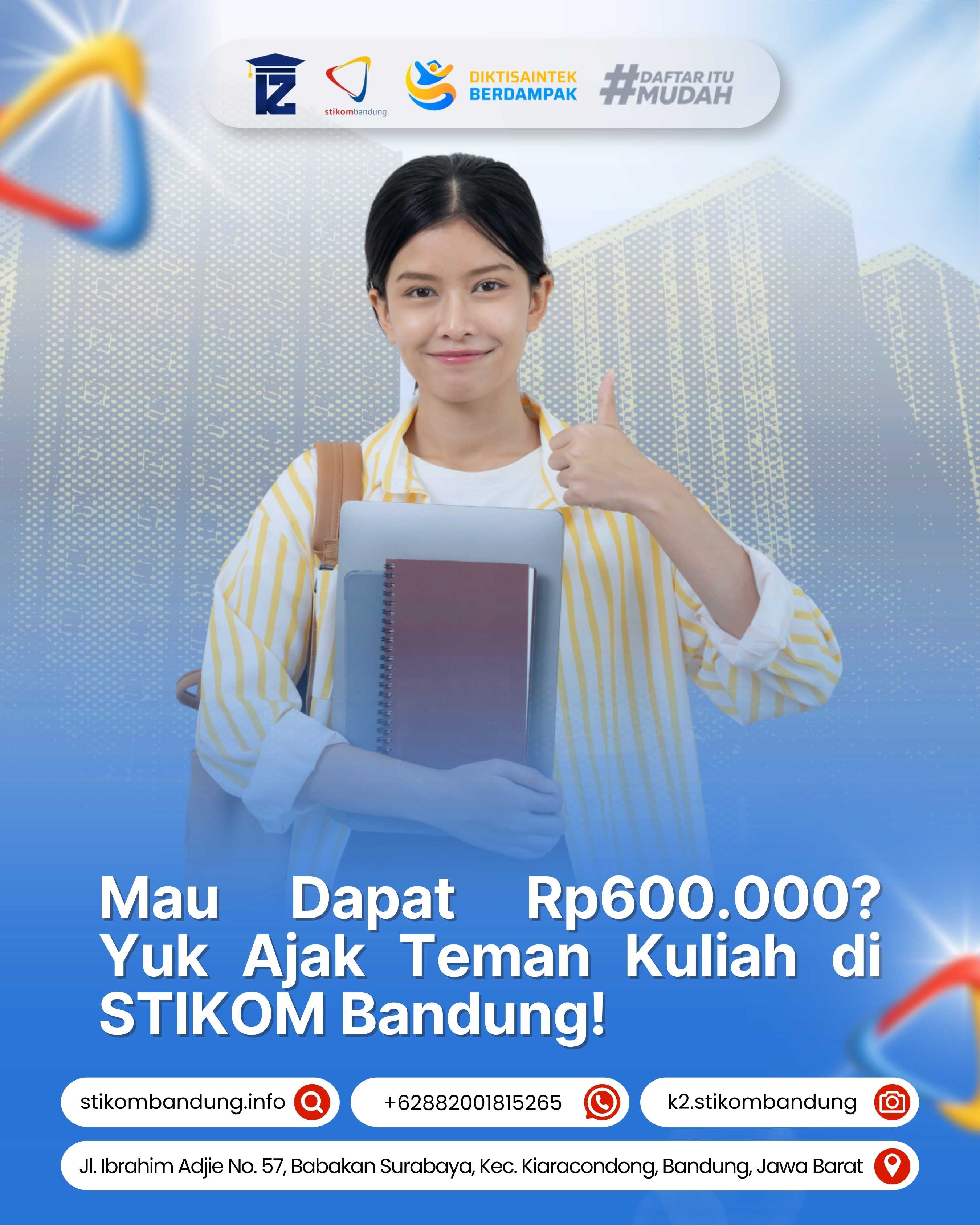 Mau Dapat Rp600.000 Yuk Ajak Teman Kuliah di STIKOM Bandung