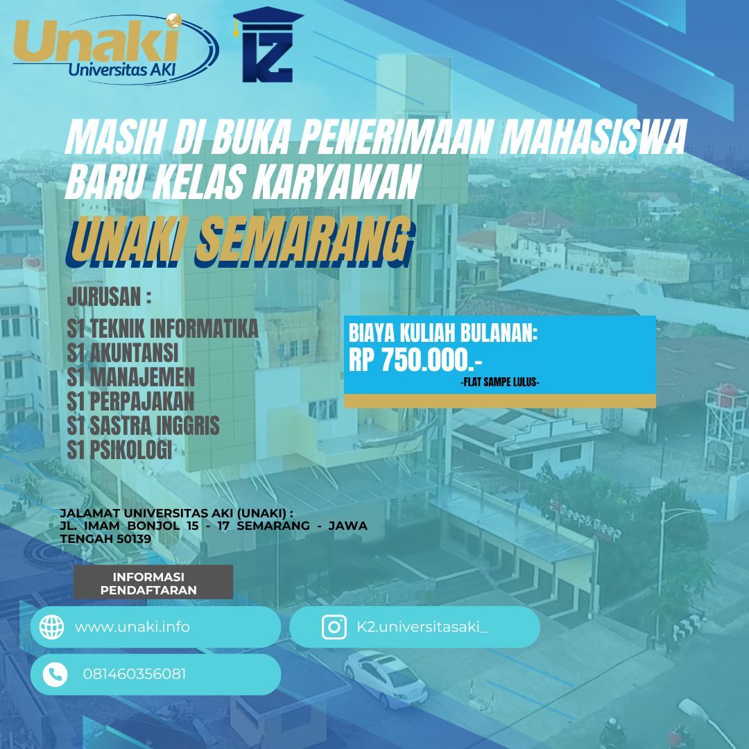 Masih Di Buka Pendaftaran Kelas Karyawan Kampus UNAKI 2025