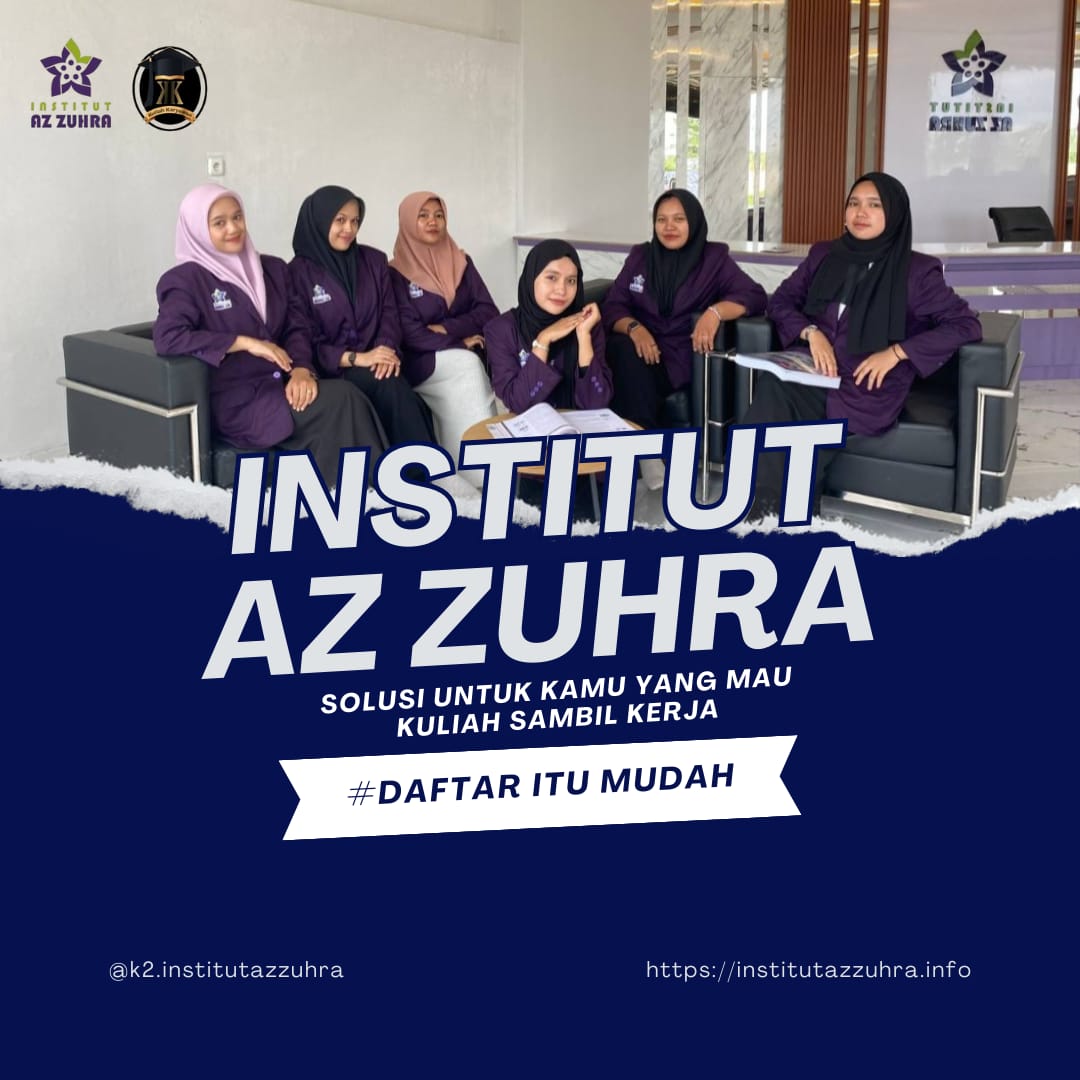 Penerimaan mahasiswa baru kelas karyawan institut az zuhra 2025/2026 telah dibuka