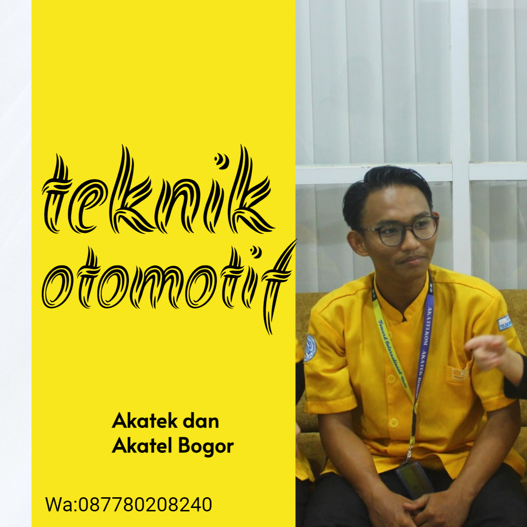 Kuliah jurusan teknik otomotif di daerah Bogor kampus Akatek dan Akatel Bogor