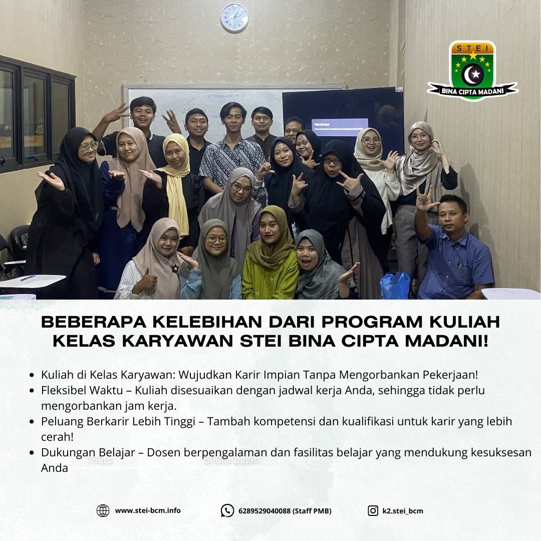 Beberapa kelebihan dari program kuliah kelas karyawan STEI Bina Cipta Madani