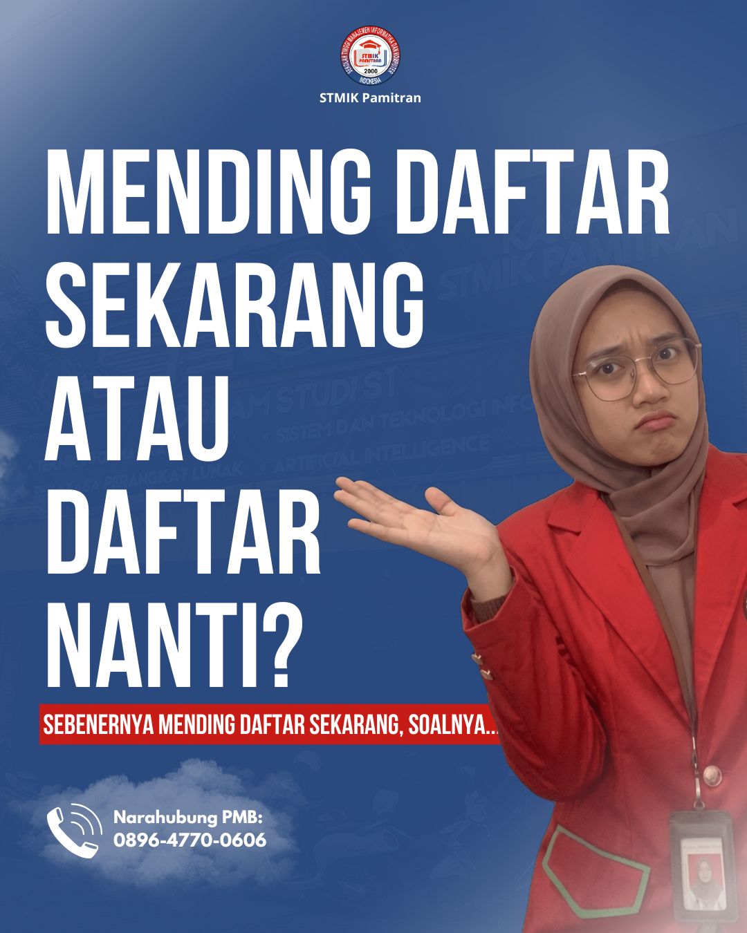 Mending Daftar Sekarang atau Daftar Nanti di STMIK Pamitran