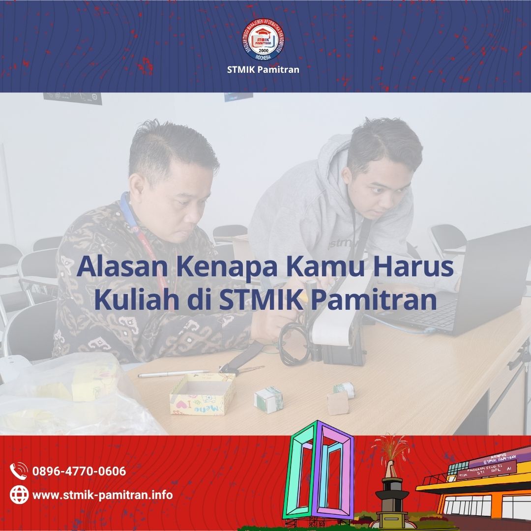 Alasan Kenapa Kamu Harus Kuliah di STMIK Pamitran