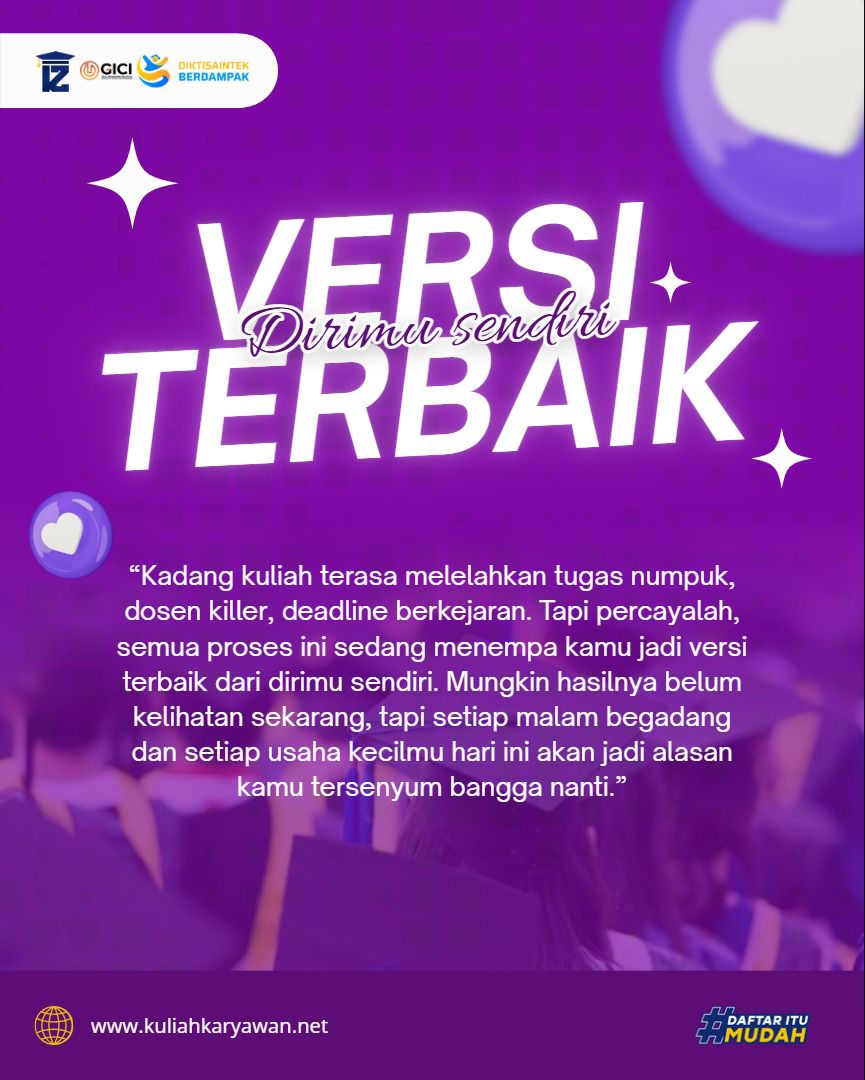 Menjadi Versi Terbaik Dirimu Dari Lelahnya Kuliah Menuju Kebanggaan di Masa Depan