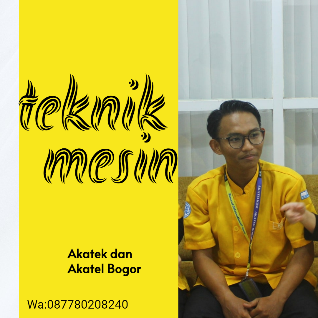 Jurusan teknik mesin terbaik di daerah Bogor Kampus Akatek dan Akatel Bogor