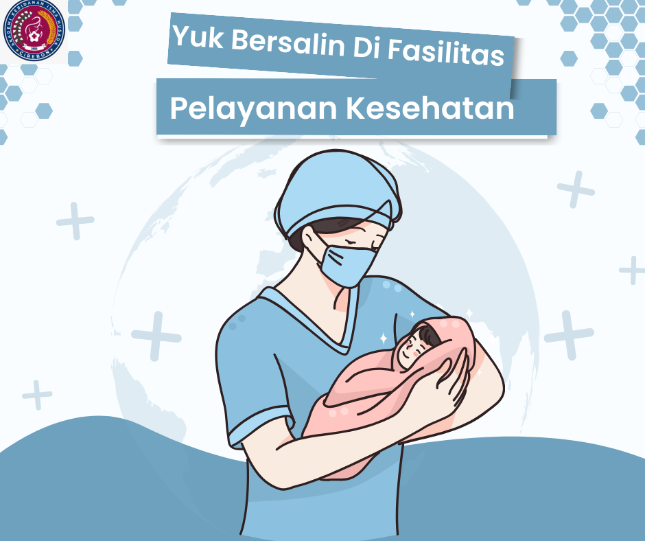 Yuk Bersalin Di Fasilitas Kesehatan 