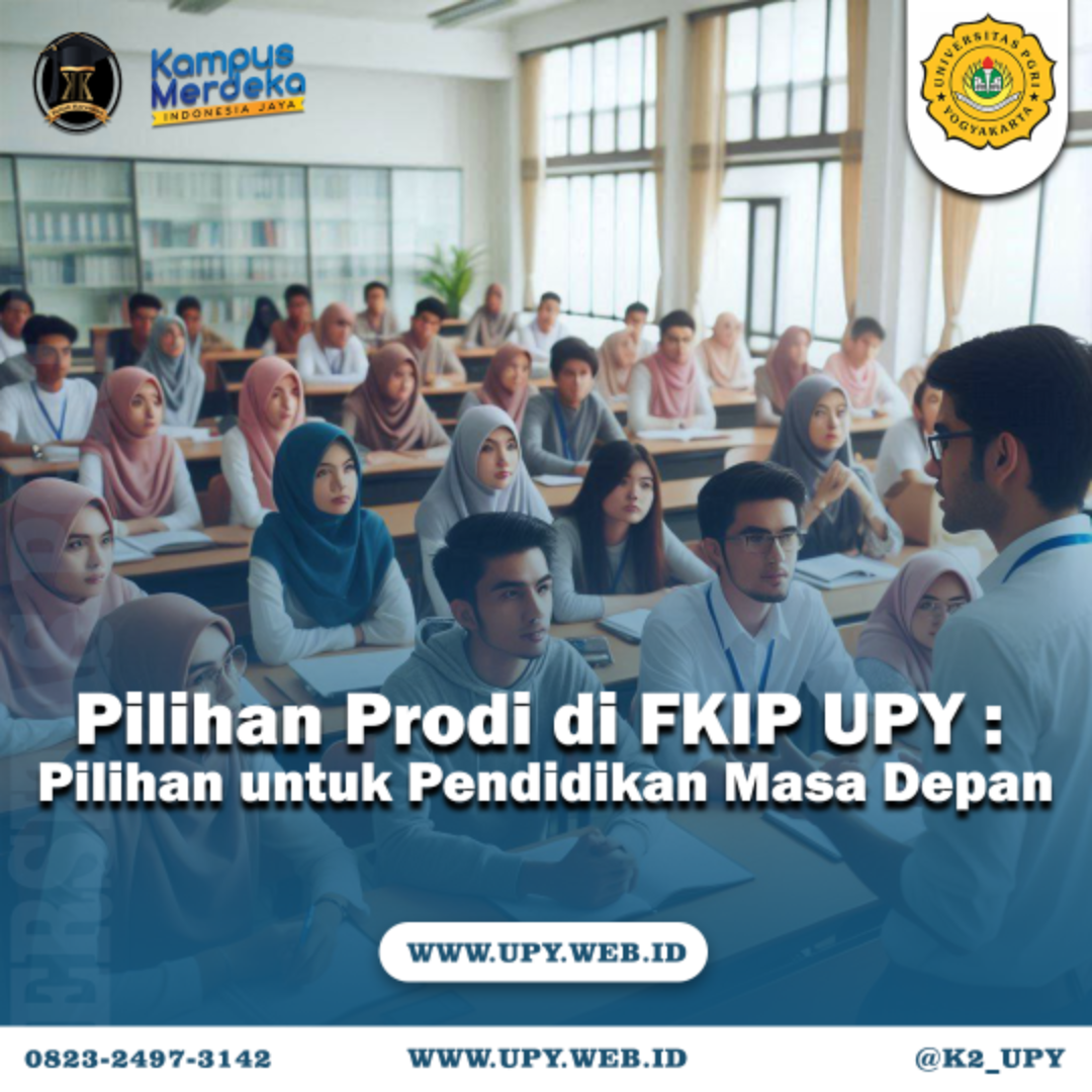 Pilihan Prodi di FKIP UPY : Pilihan untuk Pendidikan Masa Depan
