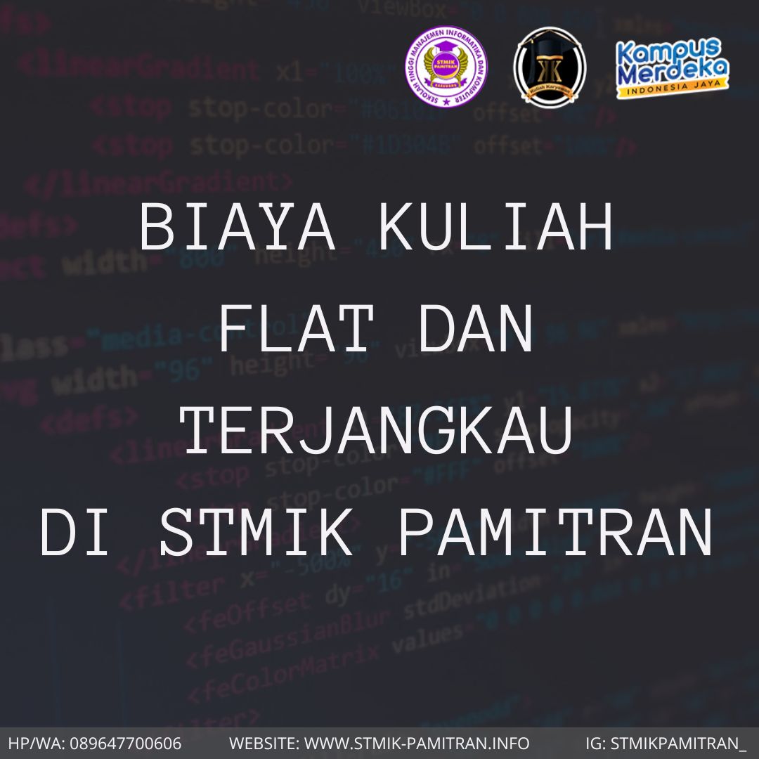 Biaya Kuliah Flat dan Terjangkau di Karawang Hanya di STMIK Pamitran