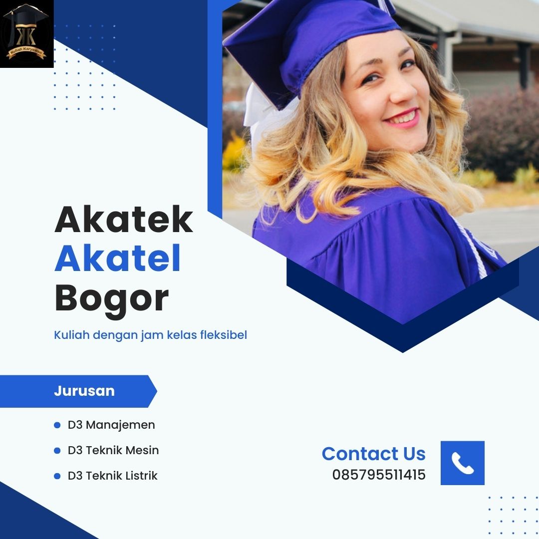 Kuliah Sambil Kerja Di Kampus Akatek Dan Akatel Bogor
