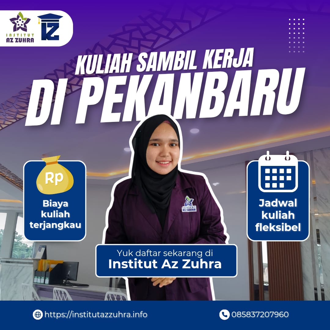 Setelah Pulang Kerja Lanjut Kuliah Di Institut Az Zuhra Kelas Karyawan