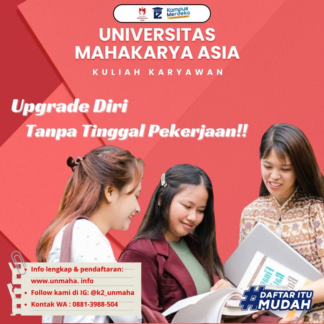 Upgrade Diri Tanpa Resign? Bisa Banget di Kelas Karyawan K2 Kampus Universitas Mahakarya Asia