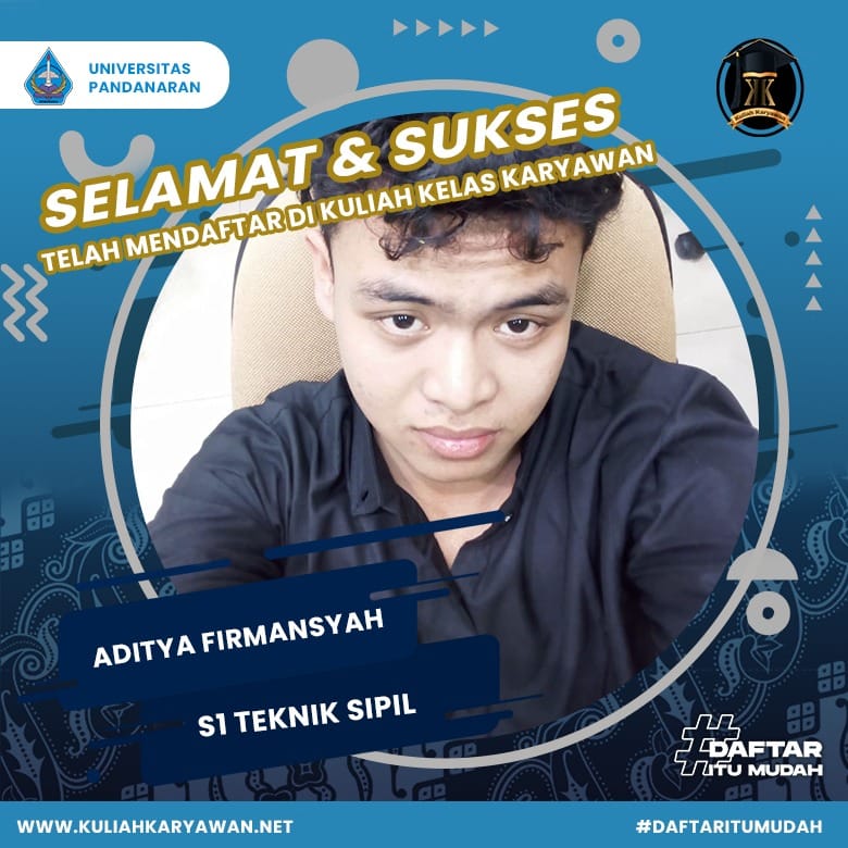 Selamat Dan Sukses Aditya Firmansyah Telah Mendaftar Di Kuliah Karyawan UNIVERSITAS PANDANARAN