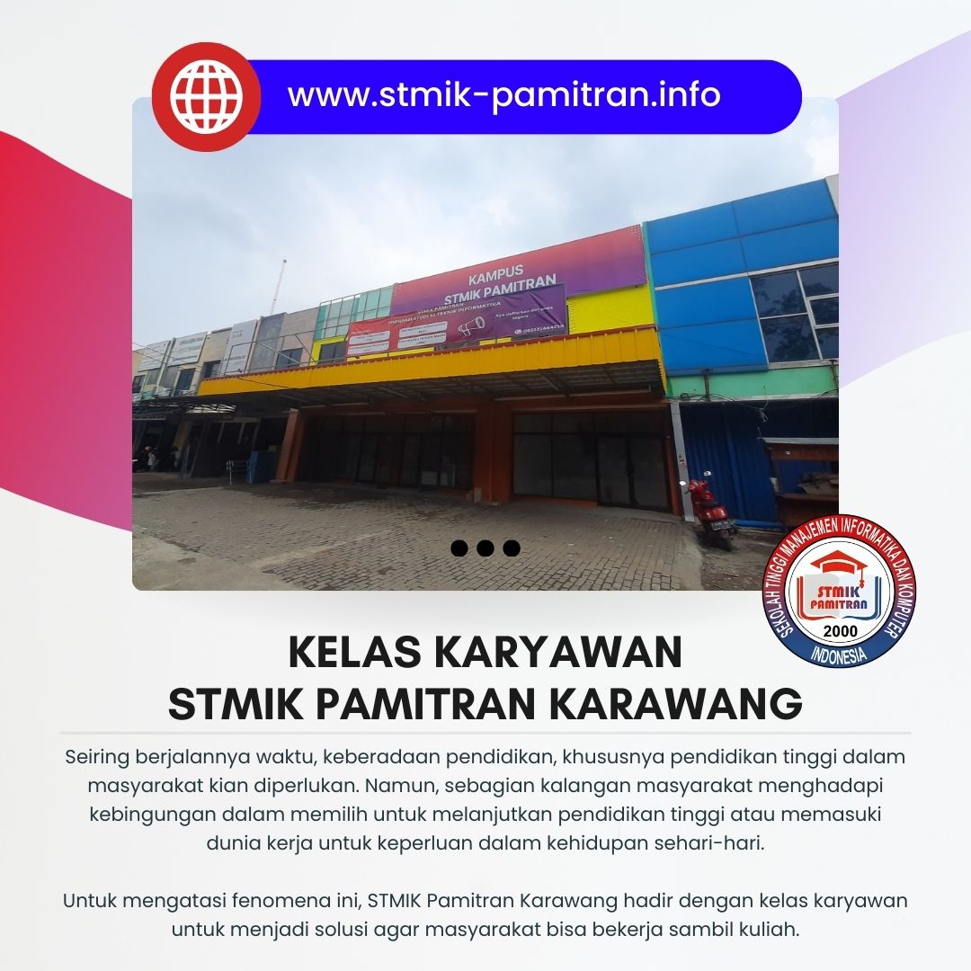 Kampus dengan Program Kelas Karyawan Fleksibel di Karawang Hanya di STMIK Pamitran Karawang