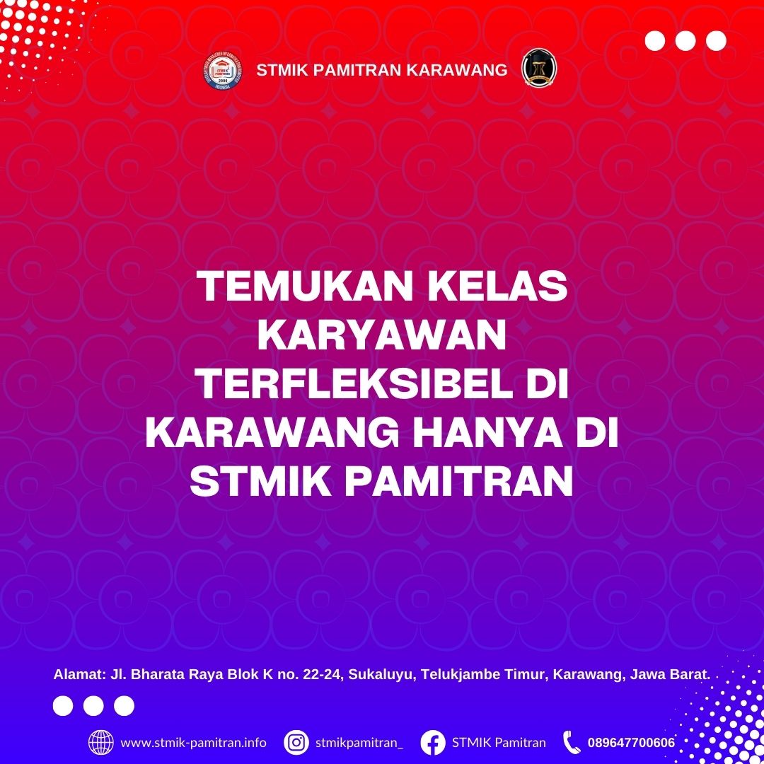 Keuntungan Kuliah Kelas Karyawan di STMIK Pamitran Karawang