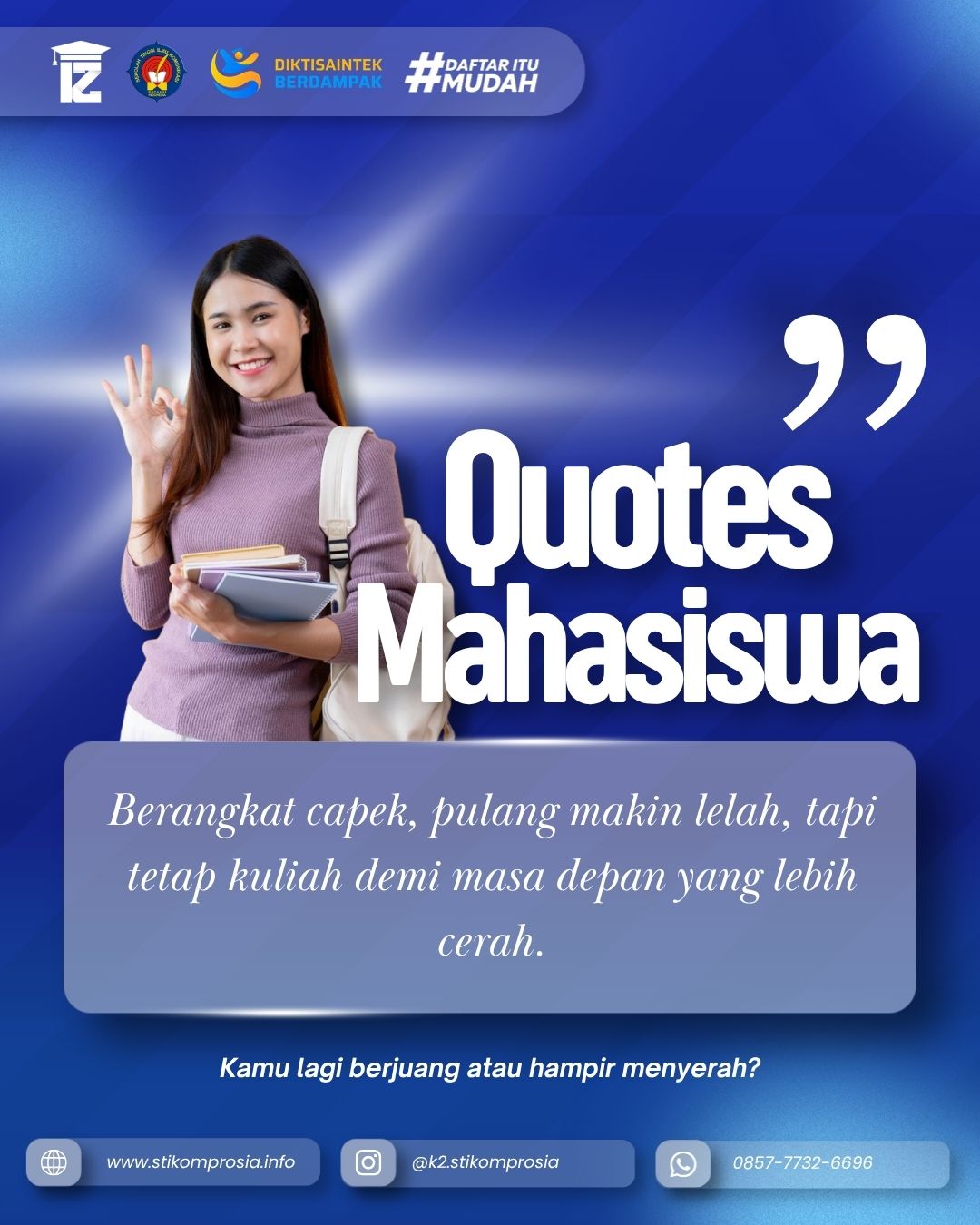 Quotes Mahasiswa Lelah Hari Ini Sukses di Masa Depan Bersama STIKOM PROSIA Jakarta