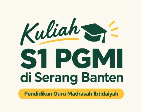 Kuliah S1 Pendidikan Guru Madrasah Ibtidaiyah Termurah di Serang Banten